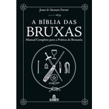 Bíblia Das Bruxas, A - Manual Completo Para A Prática Da Bruxaria