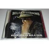 Billy F Gibbons - The Big Bad Blues (cd Lacrado) (zz Top)