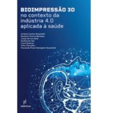 Bioimpressão 3d No Contexto Da Indústria