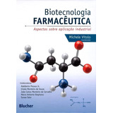 Biotecnologia Farmaceutica - Aspectos Sobre Aplicacao