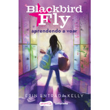 Blackbird Fly - Aprendendo A Voar,