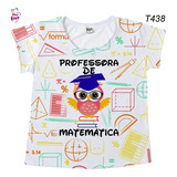 Blusa Feminina De Profissão Professora De Matemática T438