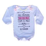 Body Meu Primeiro Dia Dos Pais Manga Longa Personalizado