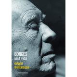 Borges, De Williamson, Edwin. Editora Schwarcz