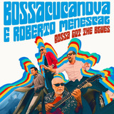 Bossacucanova E Roberto Menescal Bossa Got