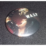 Botton W.a.s.p. Importado. Vintage. ( Motley Crue, Kiss )