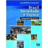 Brasil Sociedade E Espaço - Geografia Do Brasil