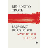 Breviario De Estetica: Aesthetica In Nuce