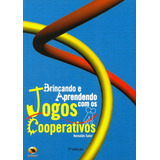 Brincando E Aprendendo Com Os Jogos Cooperativos