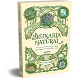 Bruxaria Natural - Um Guia Prático Para A Magia De Plantas, Cristais E Tudo O Mais: Edição Com Postal Roda Do Ano + Marcador, De Vanderbeck, Paige. Série Magia, Ocultismo, Bruxaria, Misticismo, Alqu