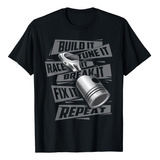  Build It Tune It Race It Break It - Camiseta Para Entusiast