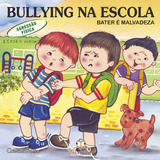 Bullying Na Escola: Agressão Física, De