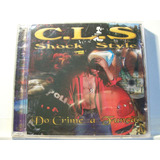 C.l.s Shock Style, Do Crime A Função, Cd Original Lacrado
