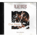 C165 - Cd - Chet Baker - The Jazz Masters - Lacrado F Gratis