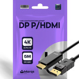 Cabo Adaptador Displayport Dp P/ Hdmi 4k 5m Metros Pc Ps5 