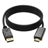 Cabo Displayport Para Hdmi 1,80m Metros 4k 30hz, 1080p 120hz