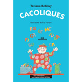 Cacoliques, De Belinky, Tatiana. Trava-língua Editorial
