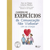 Caderno De Exercícios De Comunicação Não Violenta Com As Crianças, De Stappen, Anne Van. Praticando O Bem-estar Editorial Editora Vozes Ltda., Tapa Mole En Português, 2020