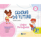 Caderno Do Futuro Lingua Portuguesa - 3º Ano - 4ª Ed, De Zeneide Silva / Célia Passos. Caderno Do Futuro Editorial Ibep, Tapa Mole, Edición 4 En Português, 2022