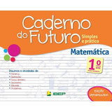 Caderno Do Futuro Matemática 1 Ano