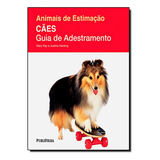 Caes Guia De Adestramento, De Justine / Ray Harding. Editora Publifolha Em Português