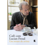 Café Com Lucian Freud: Um Retrato Do Artista, De Greig, Geordie. Editora Record Ltda., Capa Mole Em Português, 2013