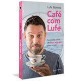 Café Com Lufe: Sua Dose Extra