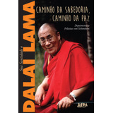 Caminho Da Sabedoria, Caminho Da Paz, De Lama, Dalai. Editora Publibooks Livros E Papeis Ltda., Capa Mole Em Português, 2016