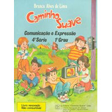 Caminho Suave 4 Serie- Comunicacao E