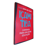 Caminhos Para Uma Nova Educação, De Içami Tiba. Série Coleção Quem Ama, Educa! Editora Ciranda Cultural, Capa Mole, Edição 1 Em Português, 2023