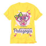Camisa Amarela Pedagogia Educar É Semear Com Sabedoria Blusa