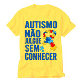 Camisa Blusa Amarela Autismo Não Julgue Sem Conhecer
