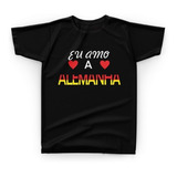 Camiseta Camisa Eu Amo A Alemanha Germany País Flag - X13