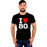 Camiseta Camisa I Love Anos 80s