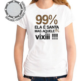 Camiseta Carnaval 99% Ela É Santa