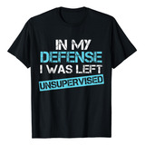 Camiseta Engraçada Em Minha Defesa,