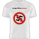 Camiseta Eu Digo Não Ao Nazismo