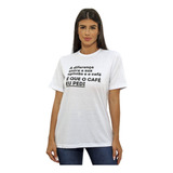 Camiseta Feminina Estampada Café E Opinião