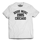 Camiseta House Music 1985 Chicago Musica Eletronica Electro