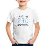 Camiseta Infantil I Put The Pro In Procrastinate Camisa