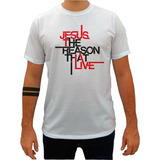 Camiseta Jesus The Reason That Live - Cs 1409