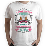 Camiseta Professora - As Melhores Ensinam História
