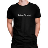 Camiseta Solus Christus Somente Por Cristo