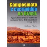 Campesinato E Escravidão No Brasil: Agricultores Livres E P, De Palácios Guillermo. Editora Unb, Capa Mole Em Português