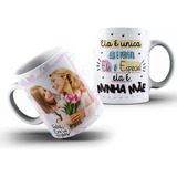 Caneca Personalizada Dia Das Mães Com