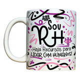 Caneca Rh Recursos Humanos Gestão De Pessoas Divertida