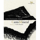 Canto Mineral: Carlos Drummond De Andrade Ilustrado Por Carlos Bracher, De Andrade, Carlos Drummond De. Editora Bazar Do Tempo, Capa Mole, Edição 1ª Edição - 2018 Em Português