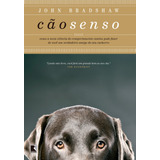Cão Senso, De Bradshaw, John. Editora
