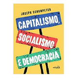Capitalismo, Socialismo E Democracia - Joseph