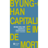 Capitalismo E Impulso De Morte: Ensaios E Entrevistas, De Han, Byung-chul. Editora Vozes Ltda., Capa Mole Em Português, 2021